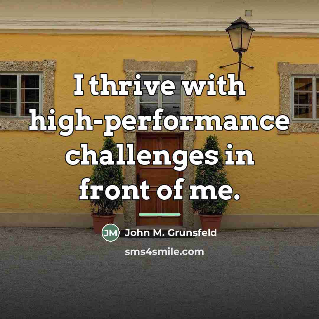 “I thrive with high-performance challenges in front of me.…” quote by John M. Grunsfeld