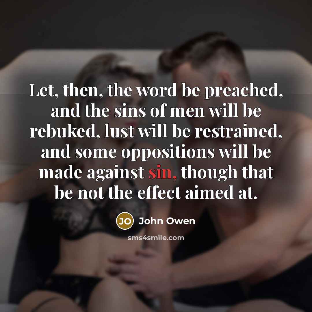 “Let, then, the word be preached, and the sins of…” quote by John Owen