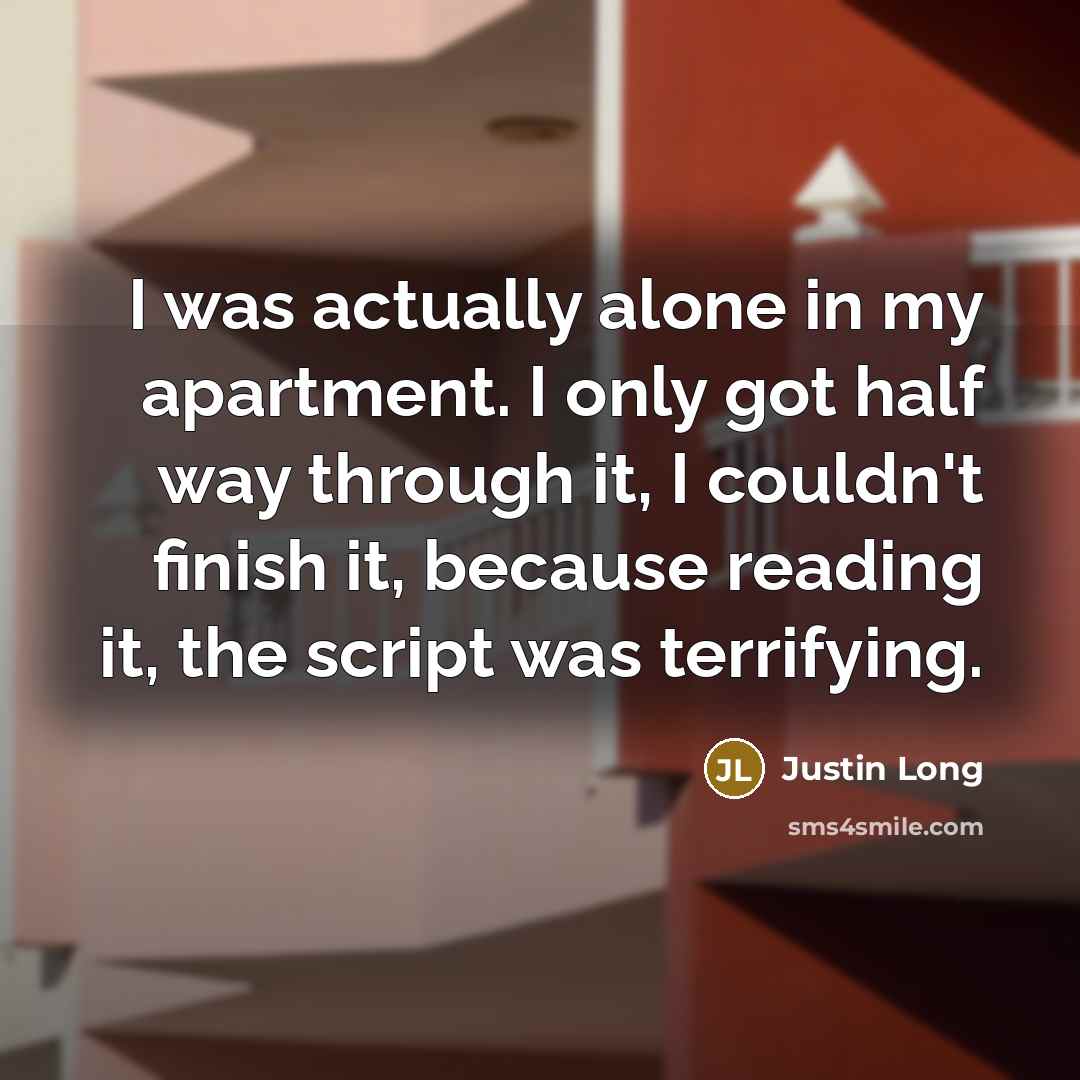 “I was actually alone in my apartment. I only got…” quote by Justin Long