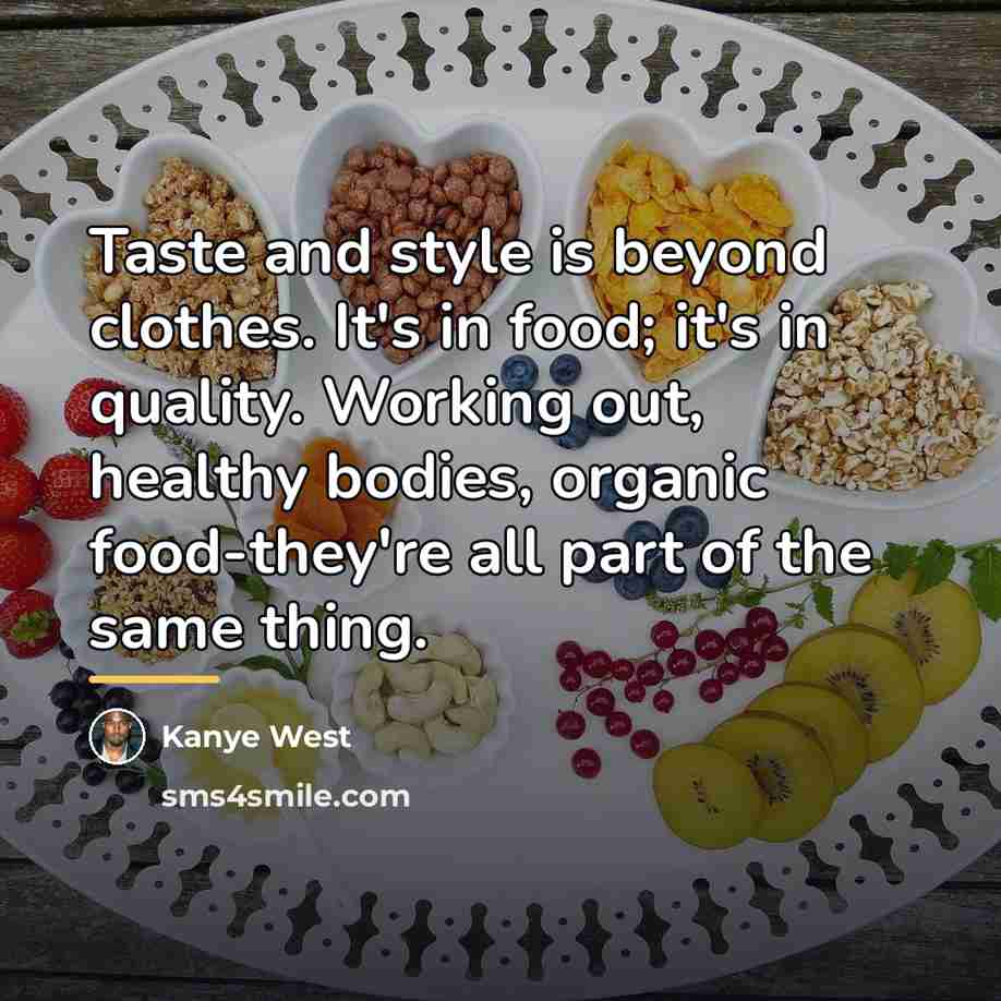 “Taste and style is beyond clothes. It's in food; it's…” quote by Kanye West