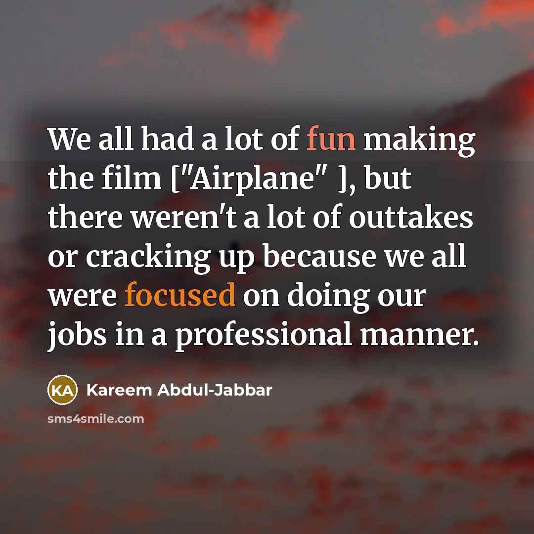 “We all had a lot of fun making the film…” quote by Kareem Abdul-Jabbar