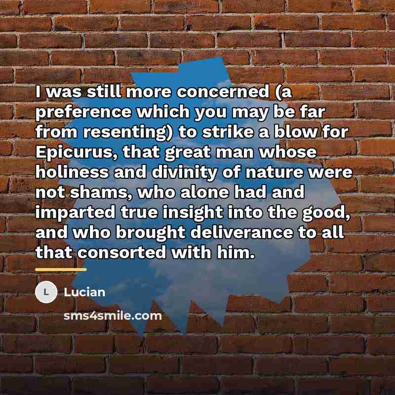 “I was still more concerned (a preference which you may…” quote by Lucian
