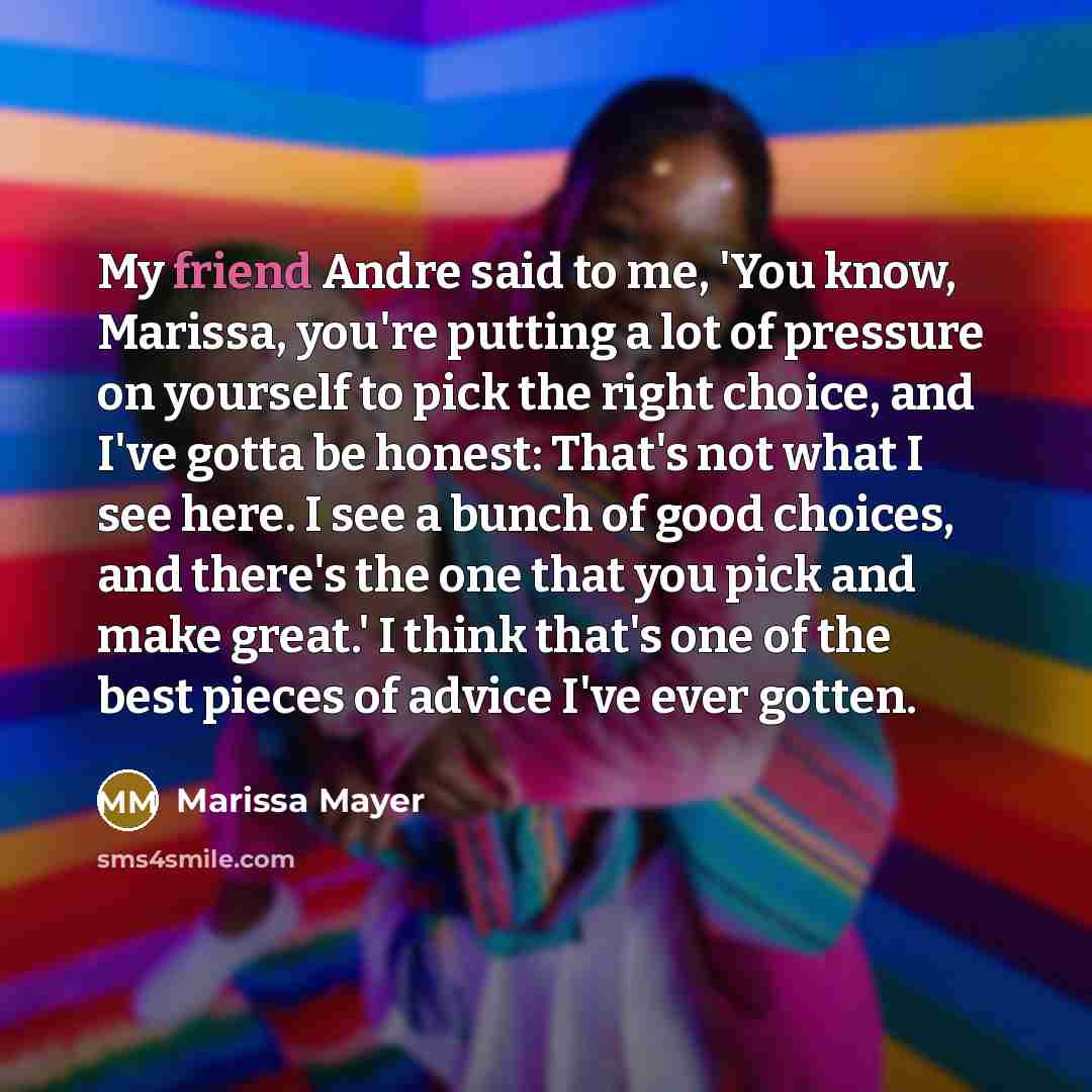 “My friend Andre said to me, 'You know, Marissa, you're…” quote by Marissa Mayer
