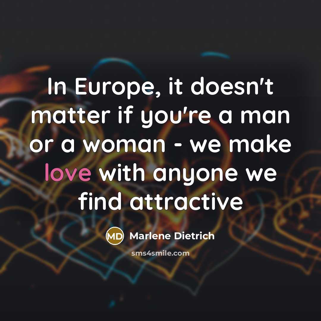 “In Europe, it doesn't matter if you're a man or…” quote by Marlene Dietrich