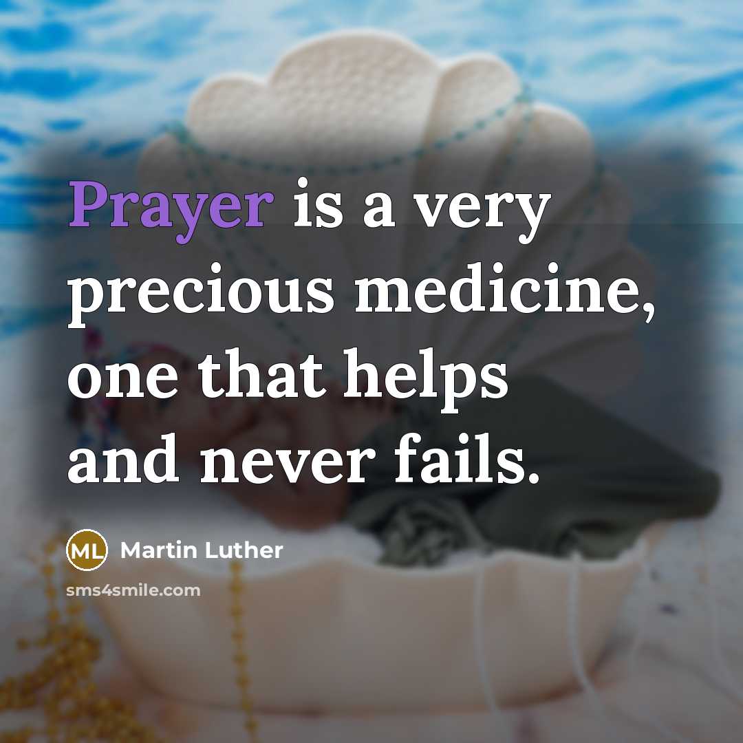 “Prayer is a very precious medicine, one that helps and…” quote by Martin Luther