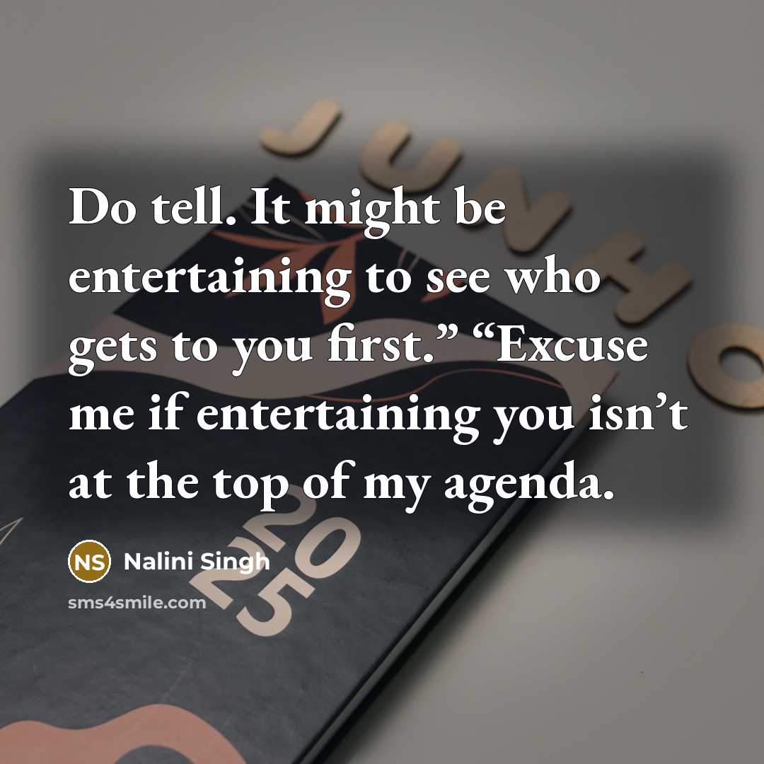 “Do tell. It might be entertaining to see who gets…” quote by Nalini Singh