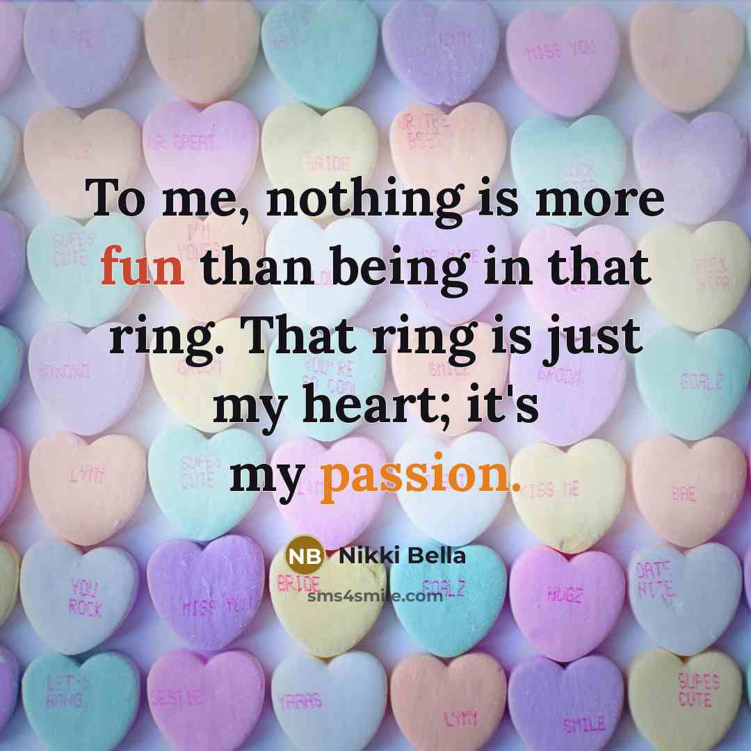 “To me, nothing is more fun than being in that…” quote by Nikki Bella