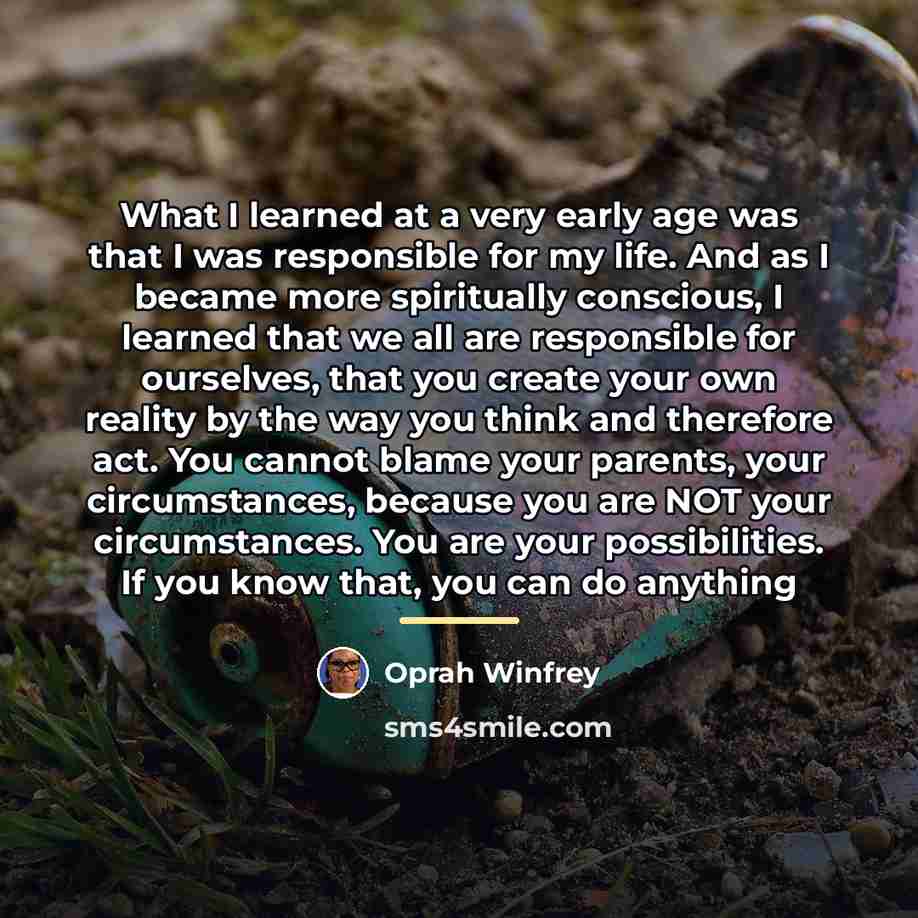 “What I learned at a very early age was that…” quote by Oprah Winfrey