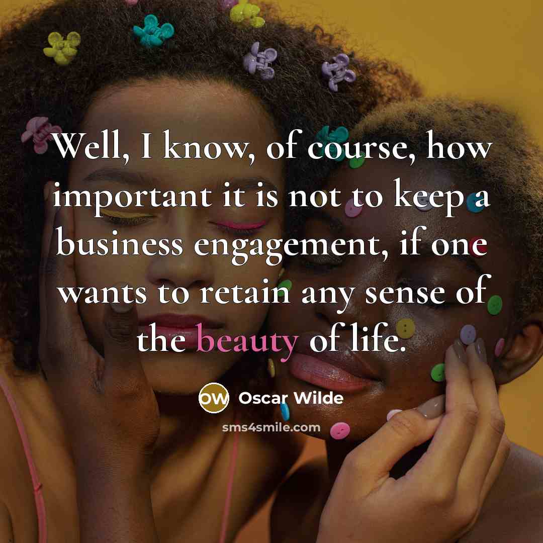 “Well, I know, of course, how important it is not…” quote by Oscar Wilde