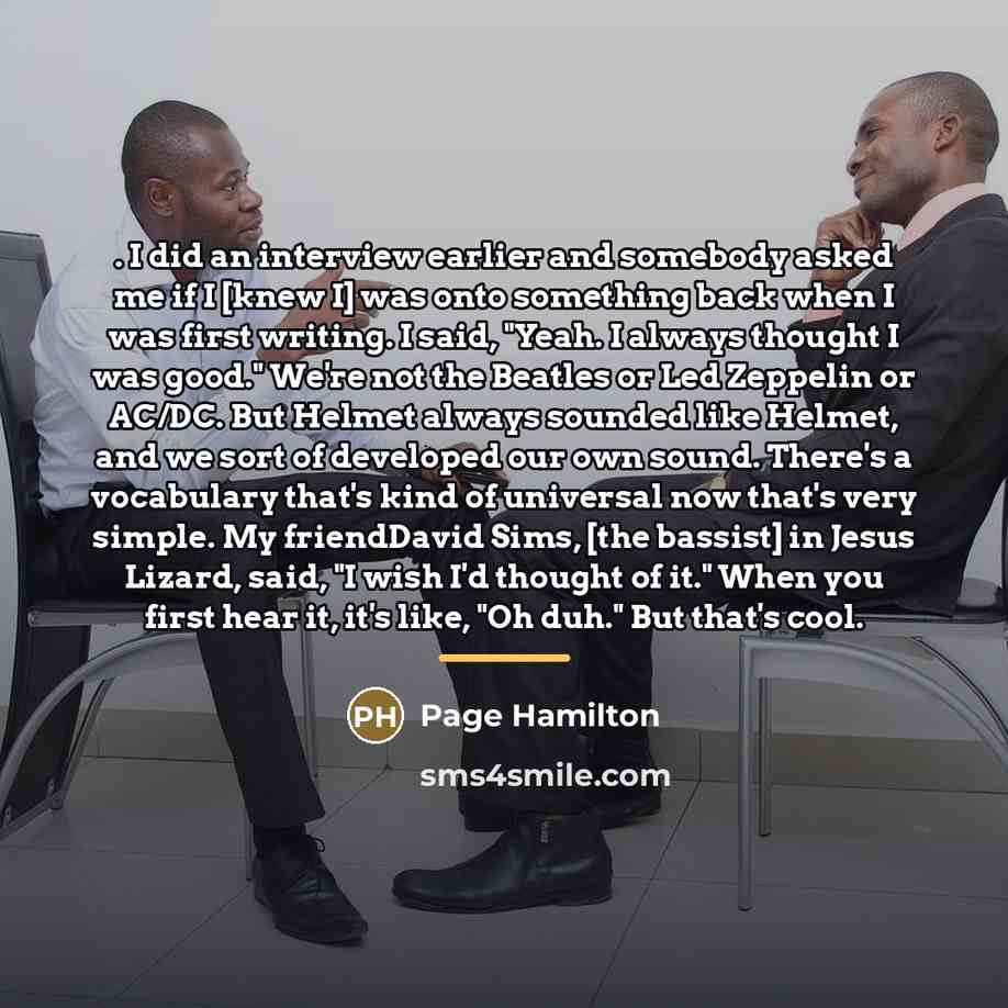 “. I did an interview earlier and somebody asked me…” quote by Page Hamilton