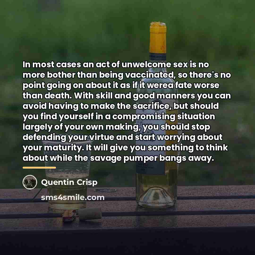 “In most cases an act of unwelcome sex is no…” quote by Quentin Crisp