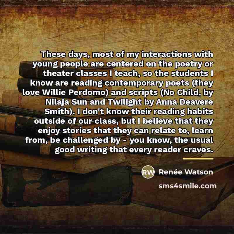 “These days, most of my interactions with young people are…” quote by Renee Watson