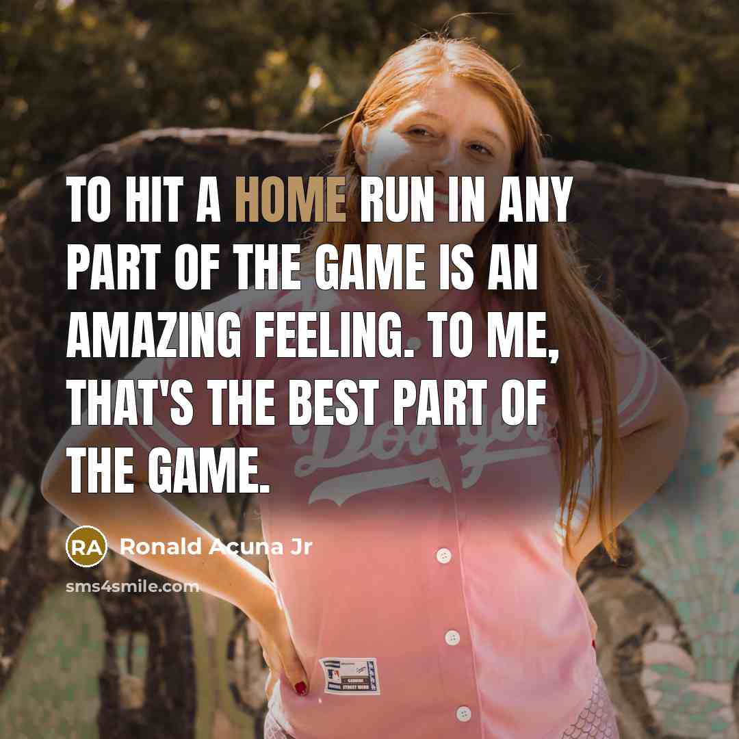 “To hit a home run in any part of the…” quote by Ronald Acuna Jr