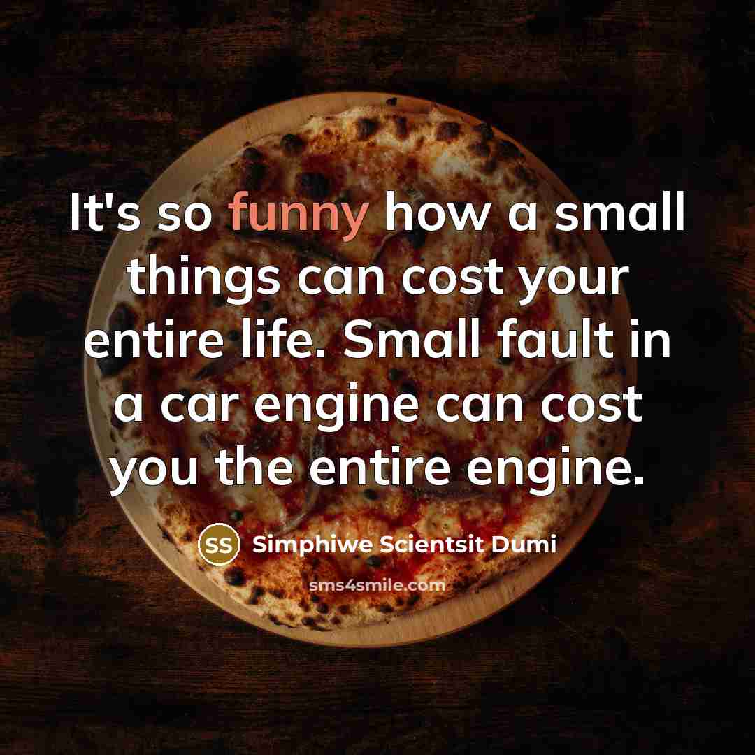 “It's so funny how a small things can cost your…” quote by Simphiwe Scientsit Dumi