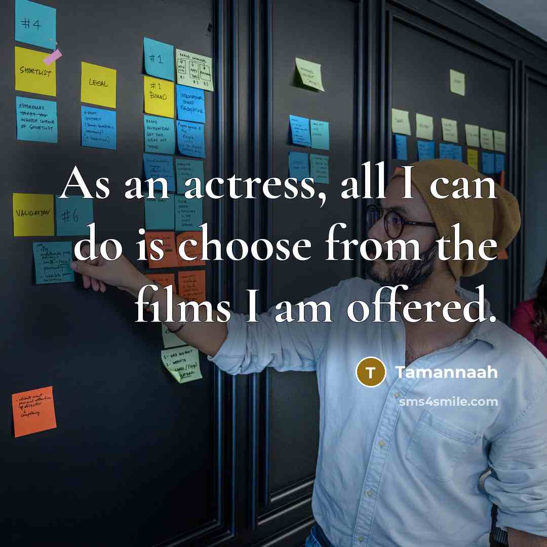 “As an actress, all I can do is choose from…” quote by Tamannaah