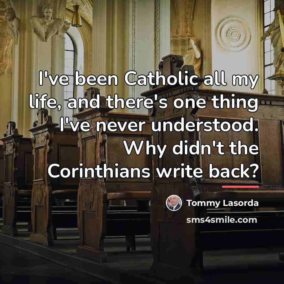 “I've been Catholic all my life, and there's one thing…” quote by Tommy Lasorda