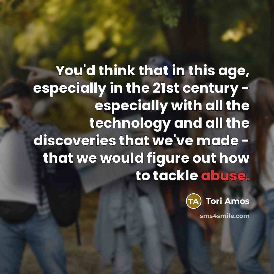 “You'd think that in this age, especially in the 21st…” quote by Tori Amos