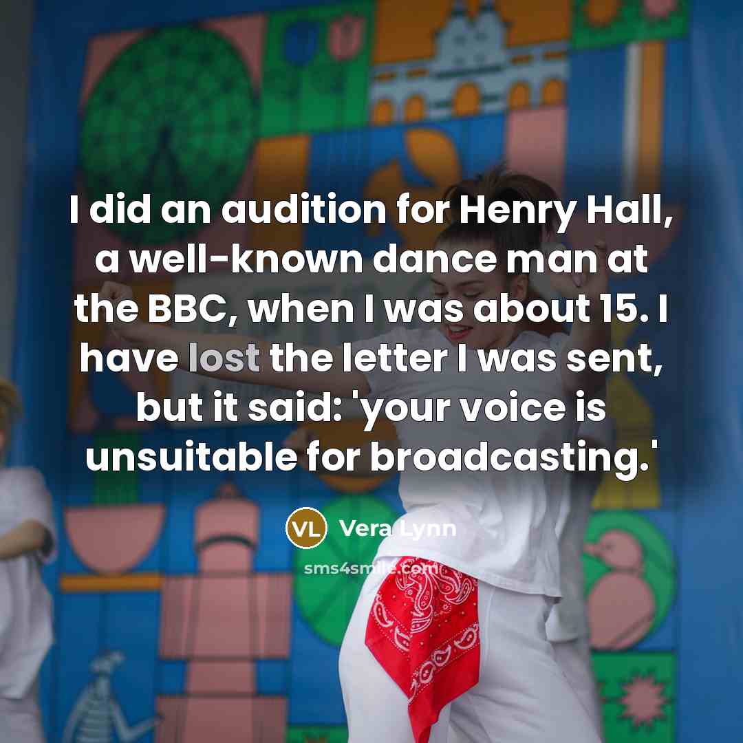 “I did an audition for Henry Hall, a well-known dance…” quote by Vera Lynn