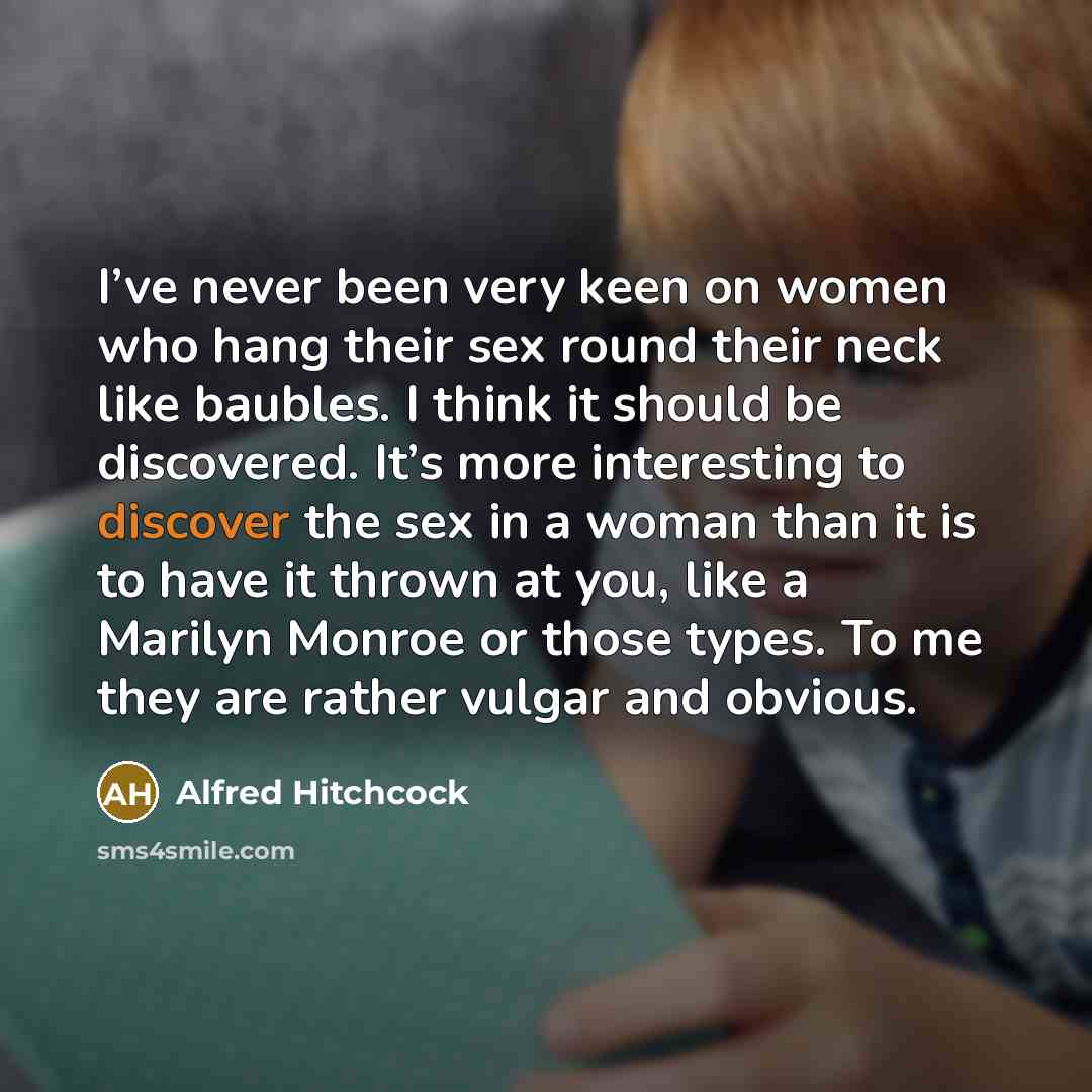 “I’ve never been very keen on women who hang their…” quote by Alfred Hitchcock