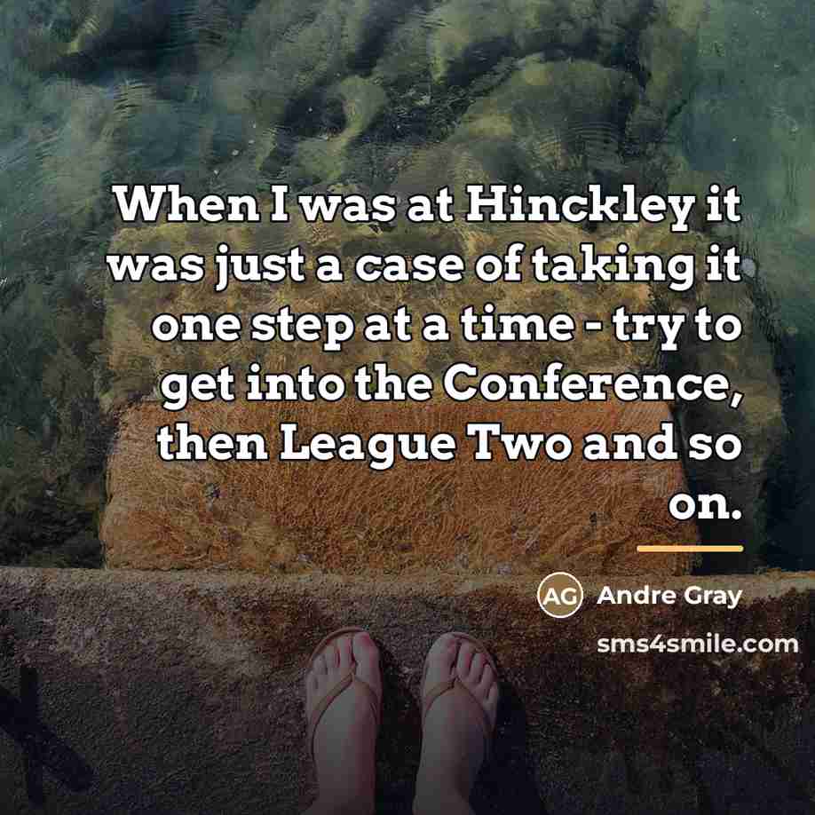 “When I was at Hinckley it was just a case…” quote by Andre Gray