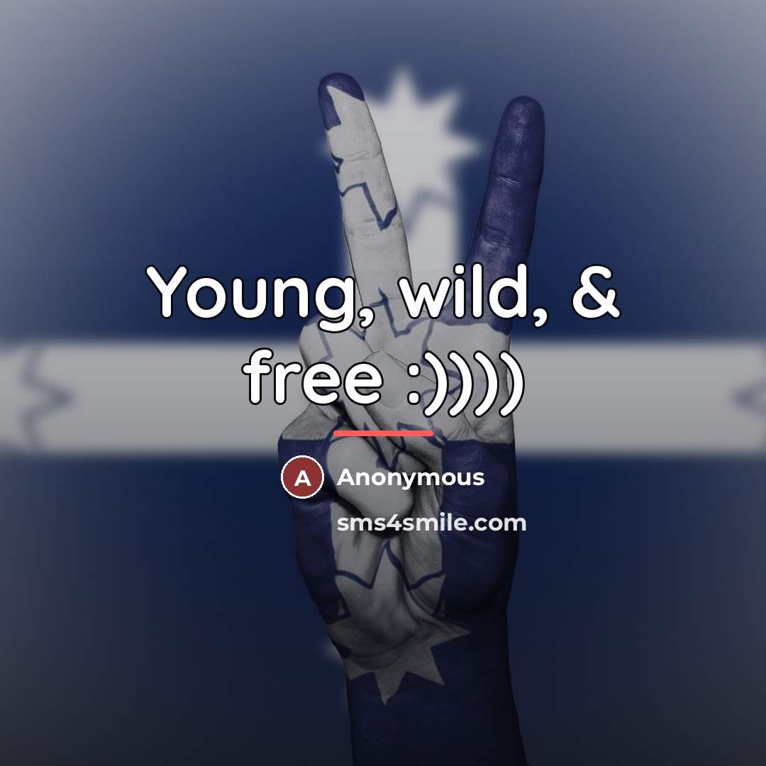 “Young, wild, & free :))))…” quote by Anonymous