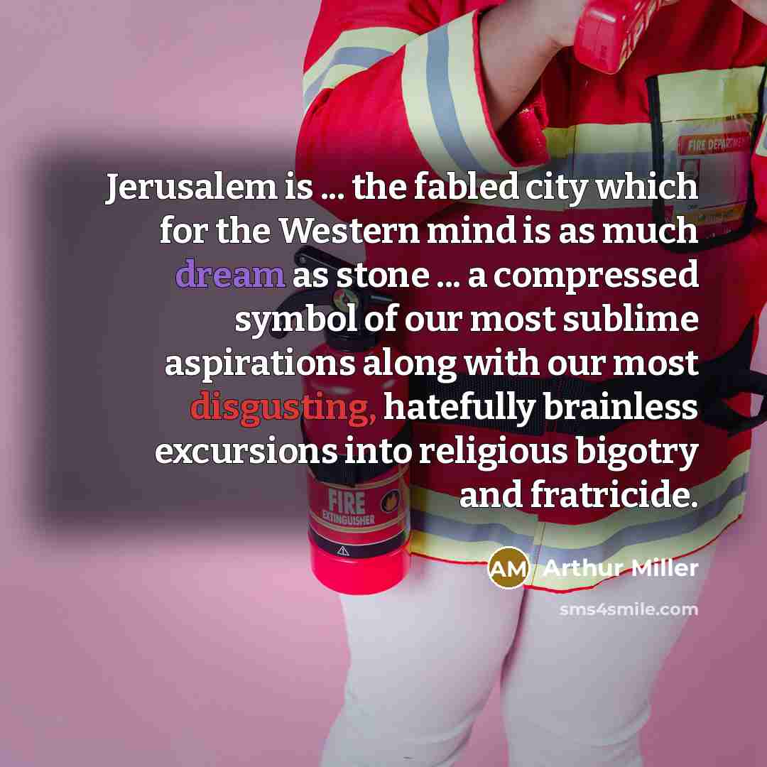 “Jerusalem is ... the fabled city which for the Western…” quote by Arthur Miller