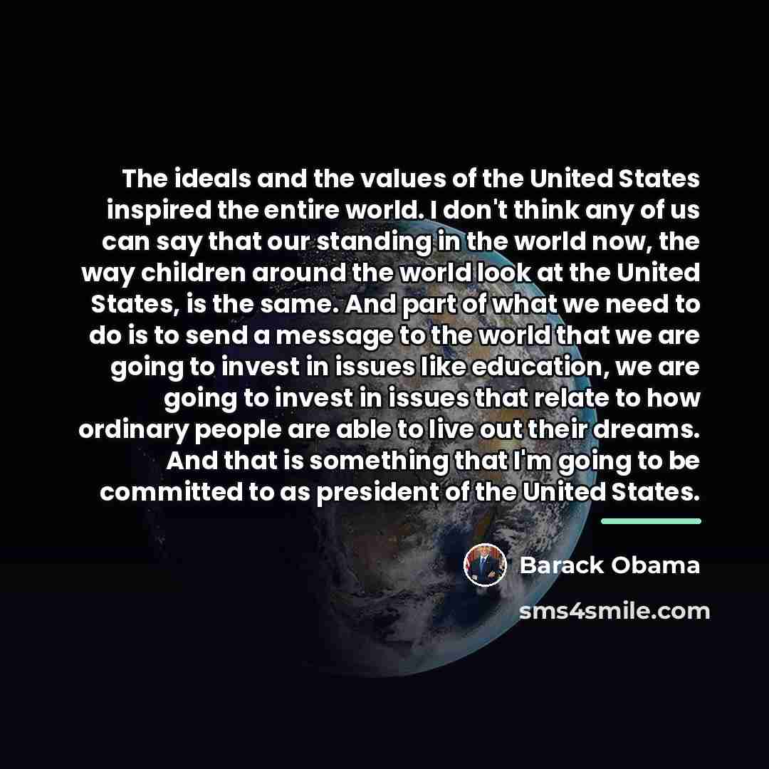 “The ideals and the values of the United States inspired…” quote by Barack Obama