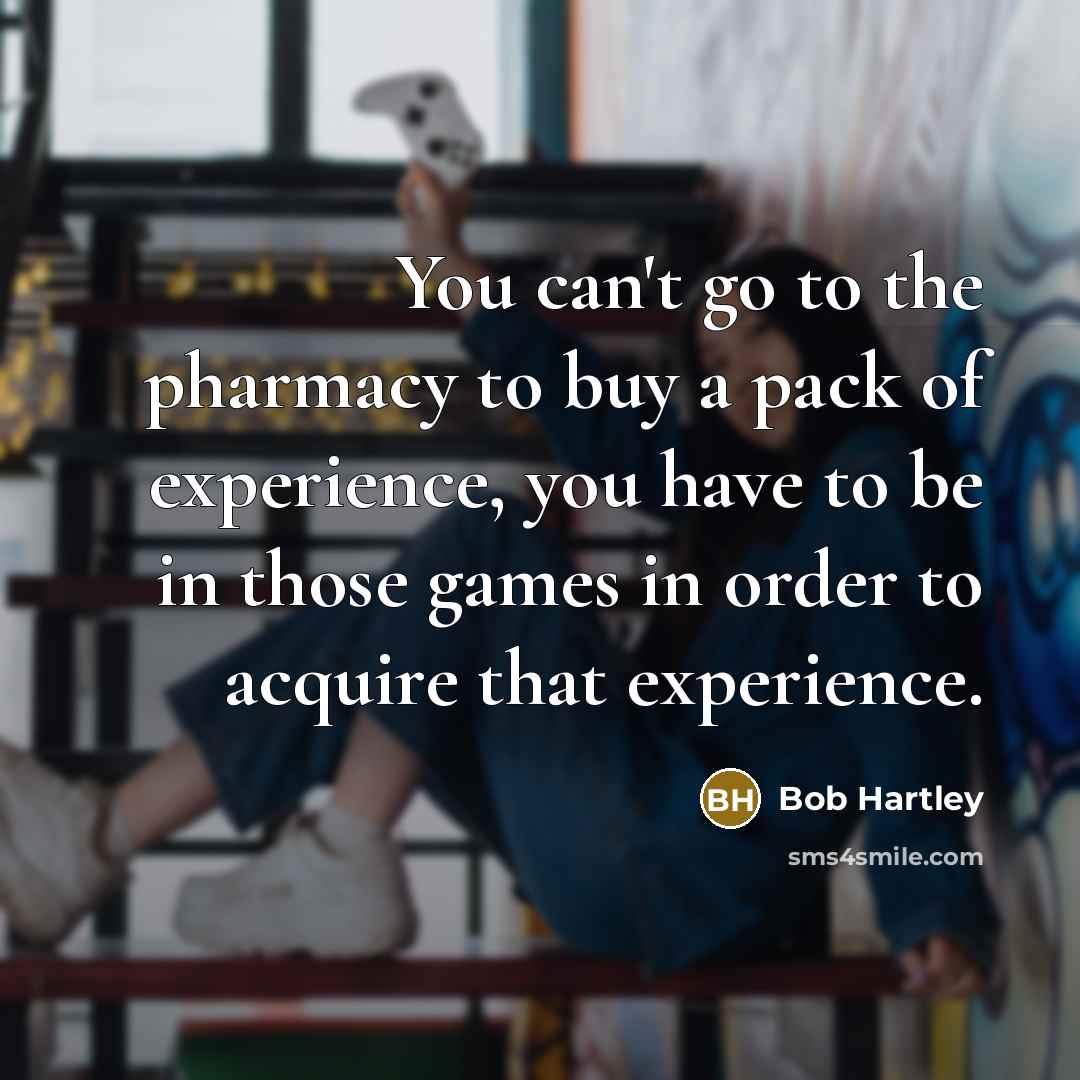 “You can't go to the pharmacy to buy a pack…” quote by Bob Hartley