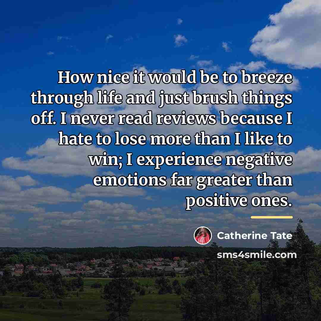 “How nice it would be to breeze through life and…” quote by Catherine Tate