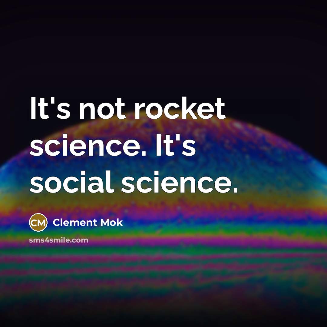 “It's not rocket science. It's social science.…” quote by Clement Mok