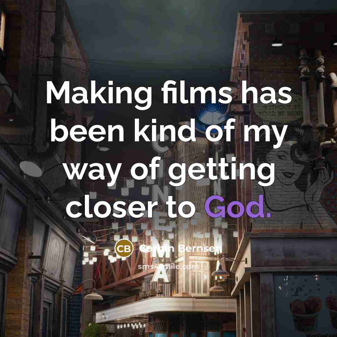 “Making films has been kind of my way of getting…” quote by Corbin Bernsen