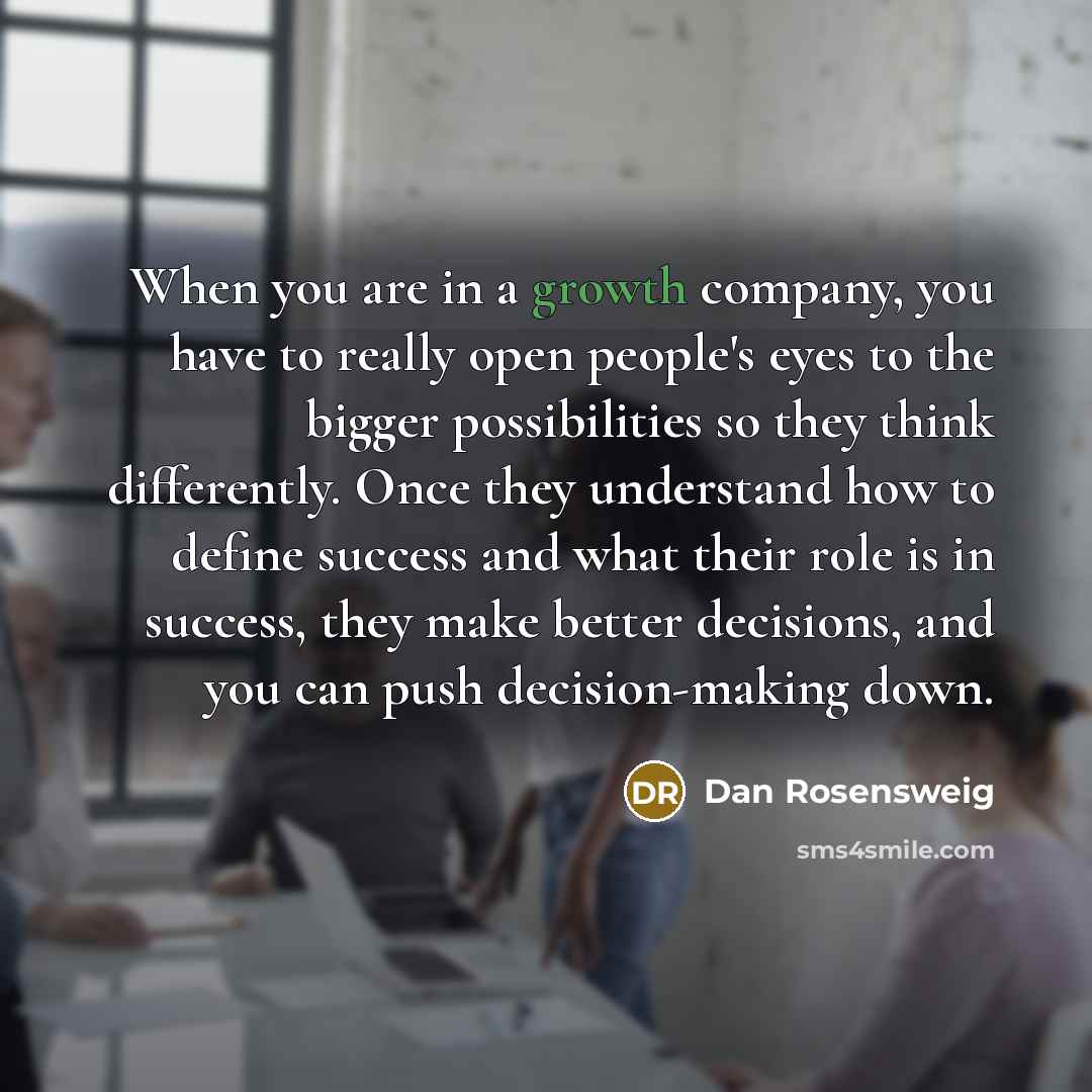 “When you are in a growth company, you have to…” quote by Dan Rosensweig