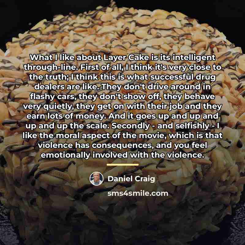 “What I like about Layer Cake is its intelligent through-line.…” quote by Daniel Craig