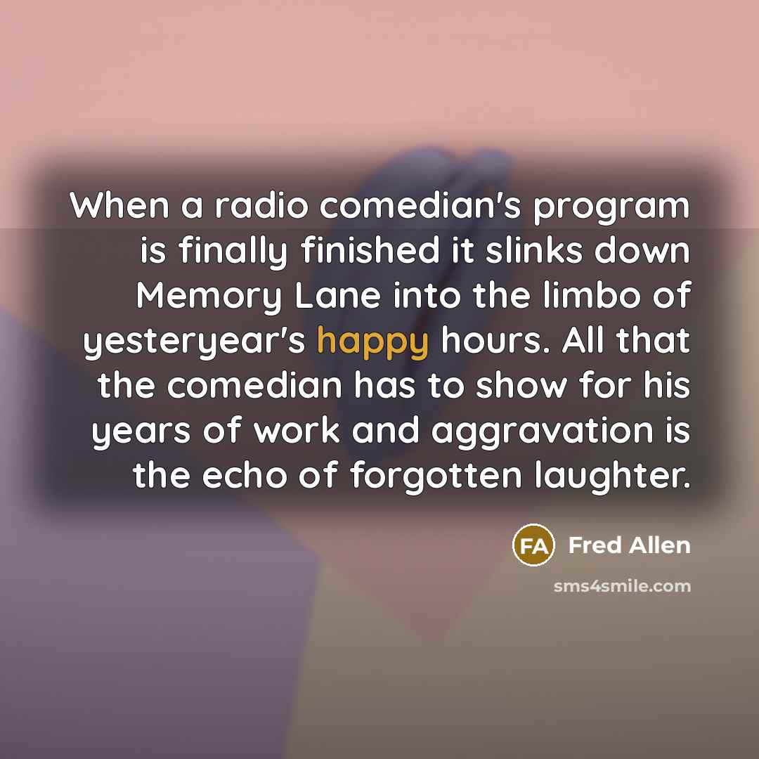 “When a radio comedian's program is finally finished it slinks…” quote by Fred Allen