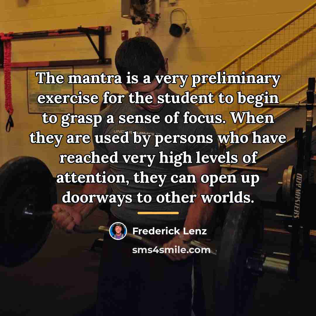 “The mantra is a very preliminary exercise for the student…” quote by Frederick Lenz