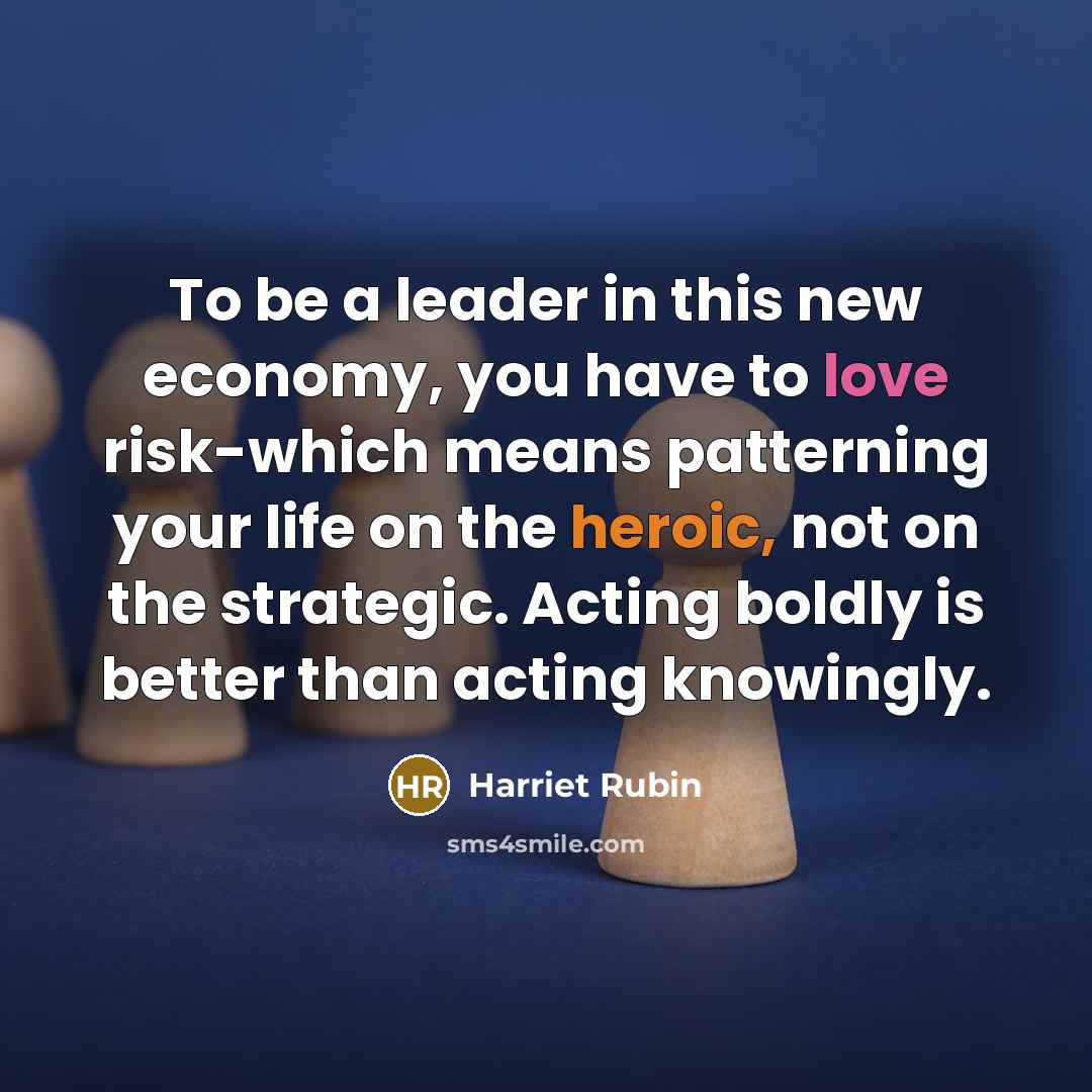“To be a leader in this new economy, you have…” quote by Harriet Rubin