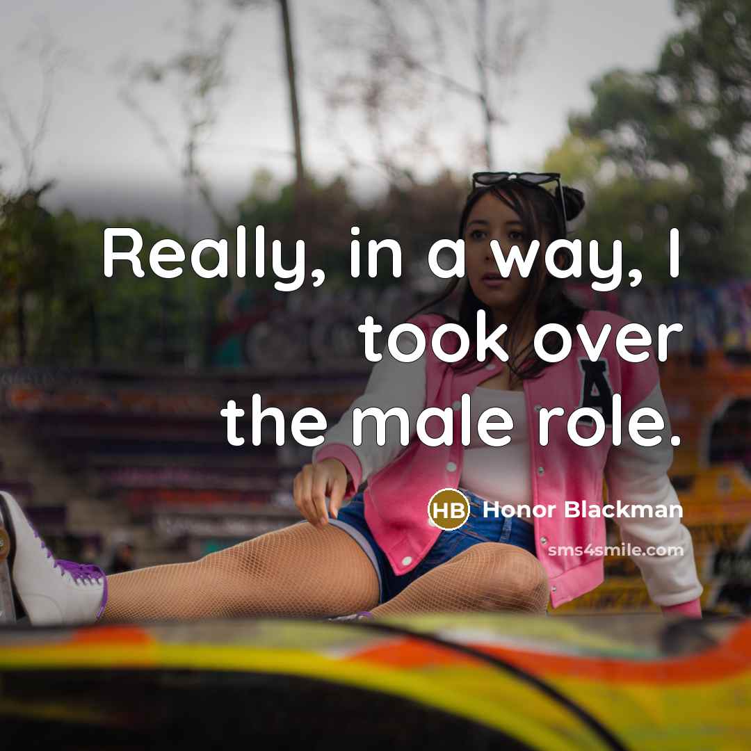 “Really, in a way, I took over the male role.…” quote by Honor Blackman