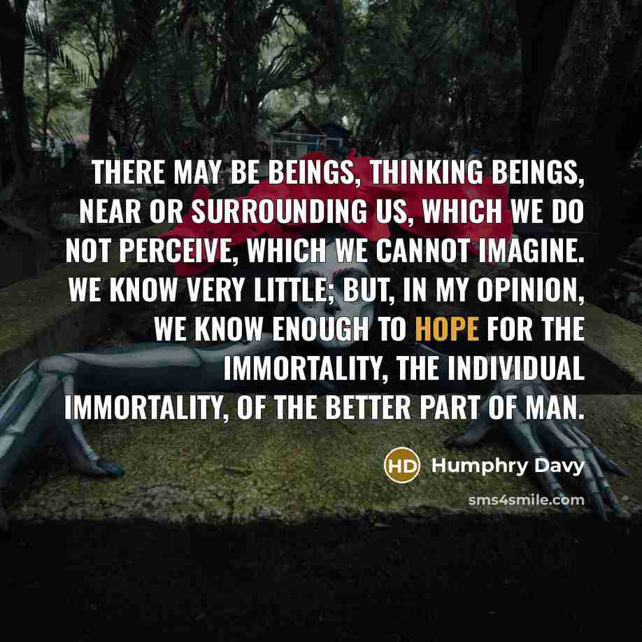 “There may be beings, thinking beings, near or surrounding us,…” quote by Humphry Davy
