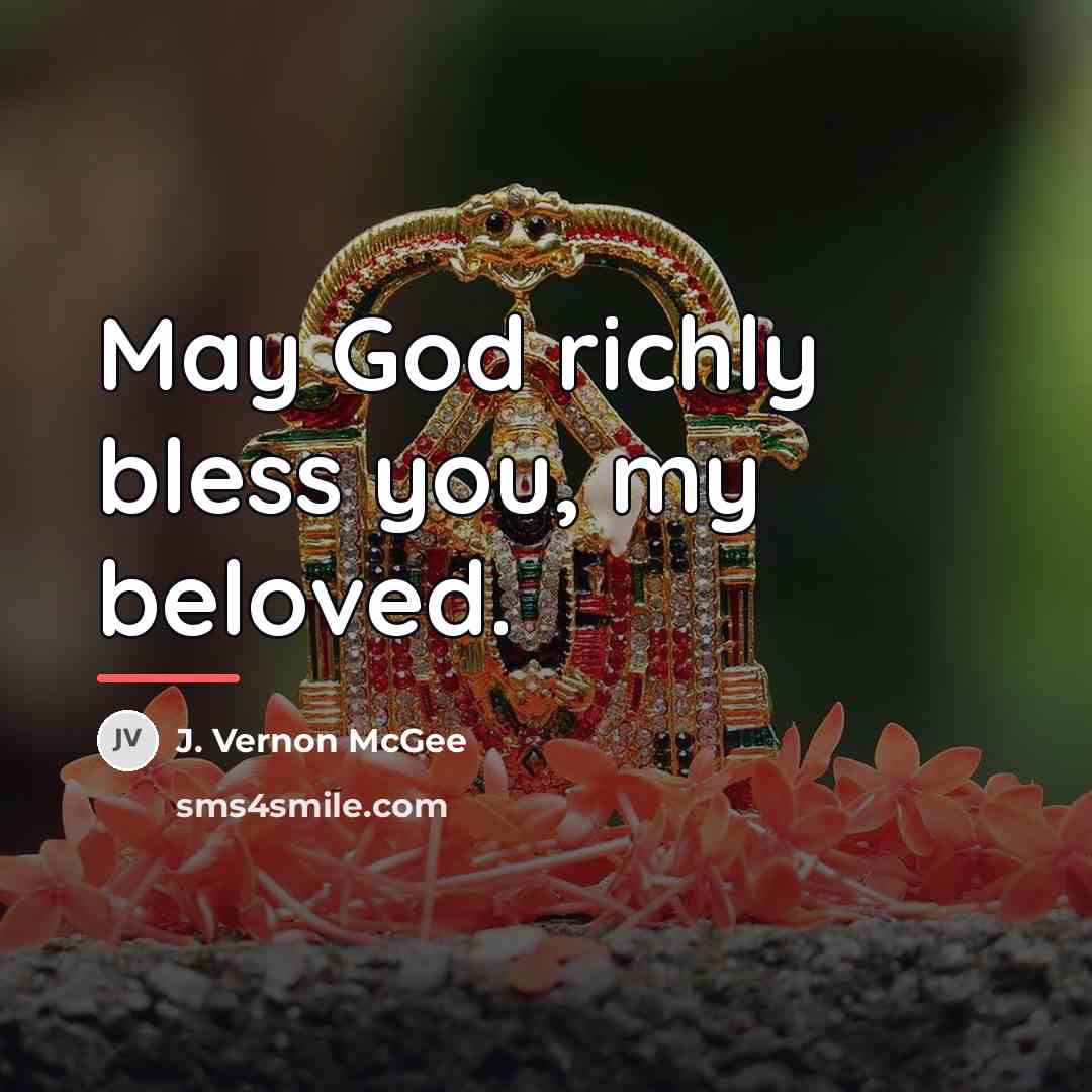 “May God richly bless you, my beloved.…” quote by J. Vernon McGee