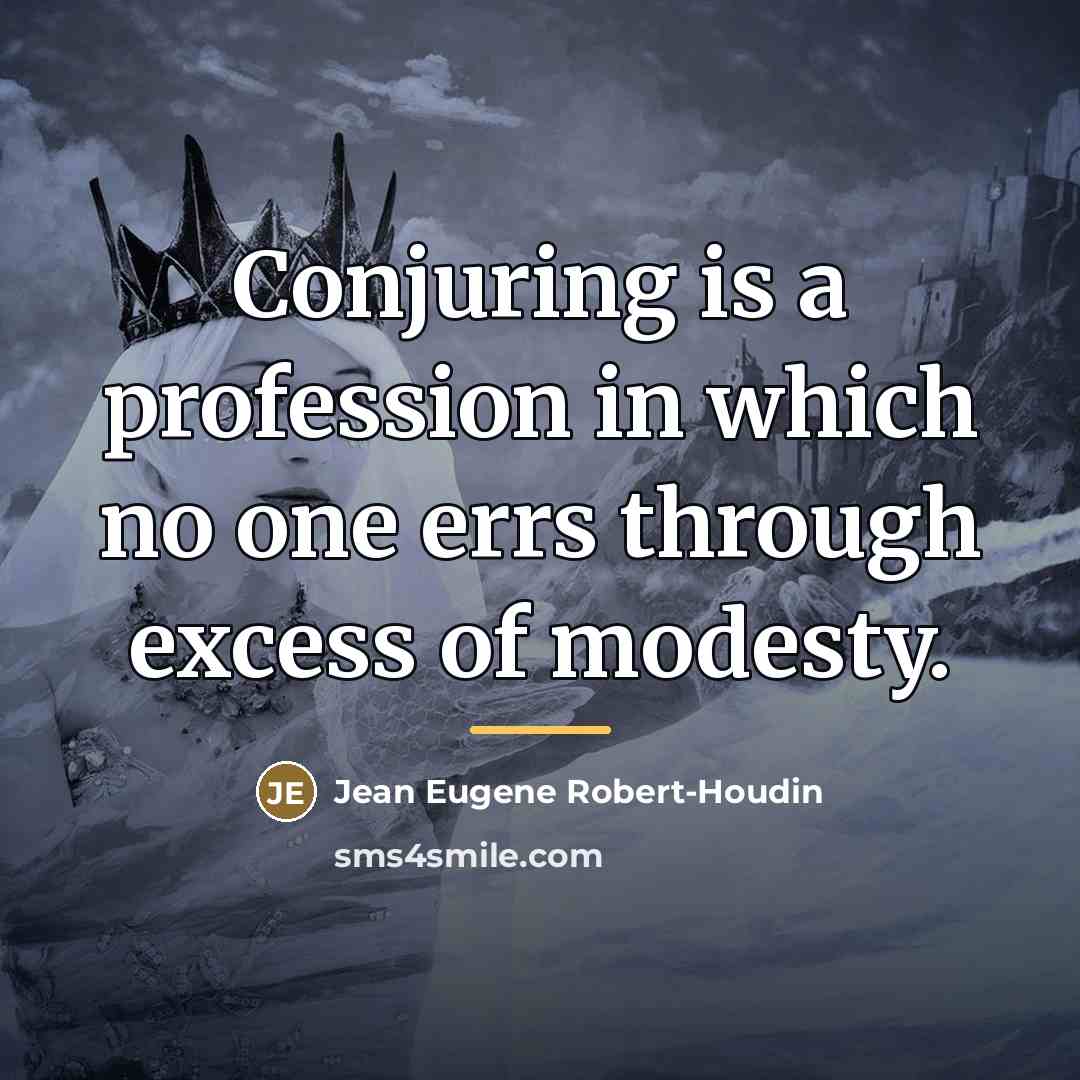 “Conjuring is a profession in which no one errs through…” quote by Jean Eugene Robert-Houdin