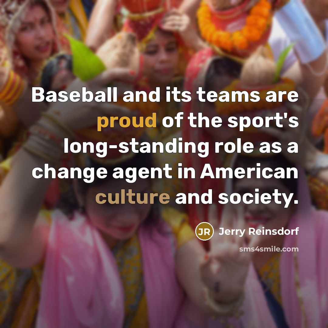 “Baseball and its teams are proud of the sport's long-standing…” quote by Jerry Reinsdorf