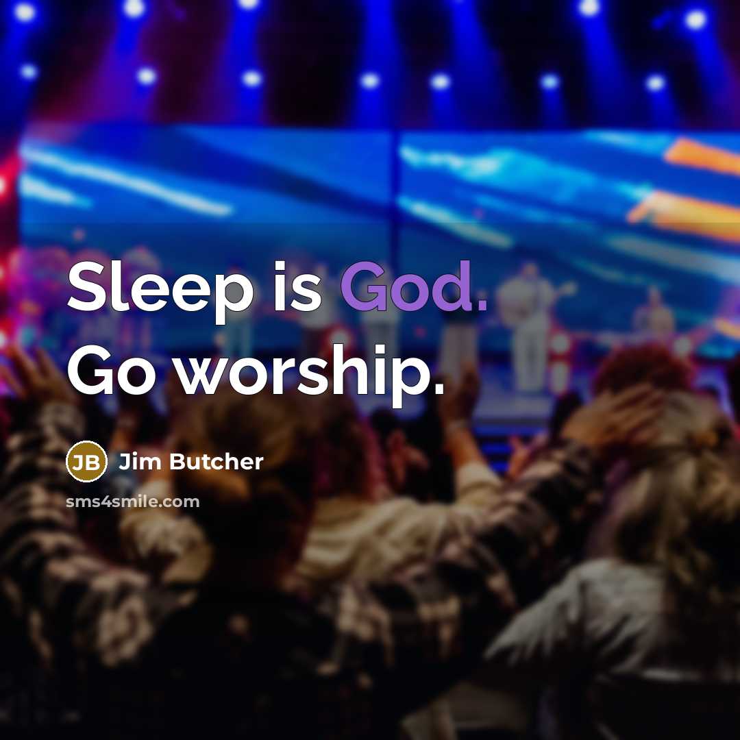 “Sleep is God. Go worship.…” quote by Jim Butcher
