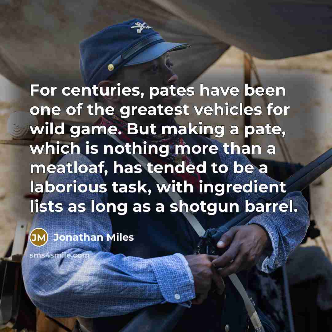 “For centuries, pates have been one of the greatest vehicles…” quote by Jonathan Miles