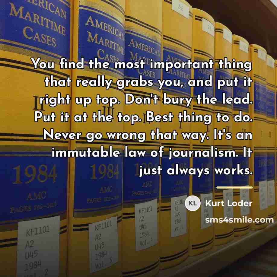 “You find the most important thing that really grabs you,…” quote by Kurt Loder