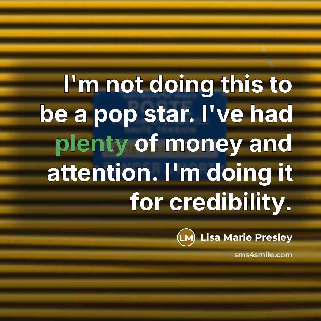 “I'm not doing this to be a pop star. I've…” quote by Lisa Marie Presley