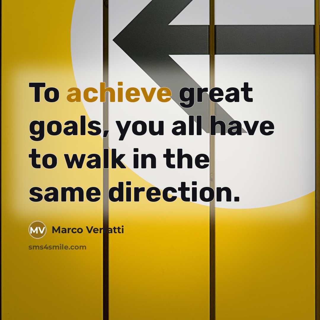 “To achieve great goals, you all have to walk in…” quote by Marco Verratti