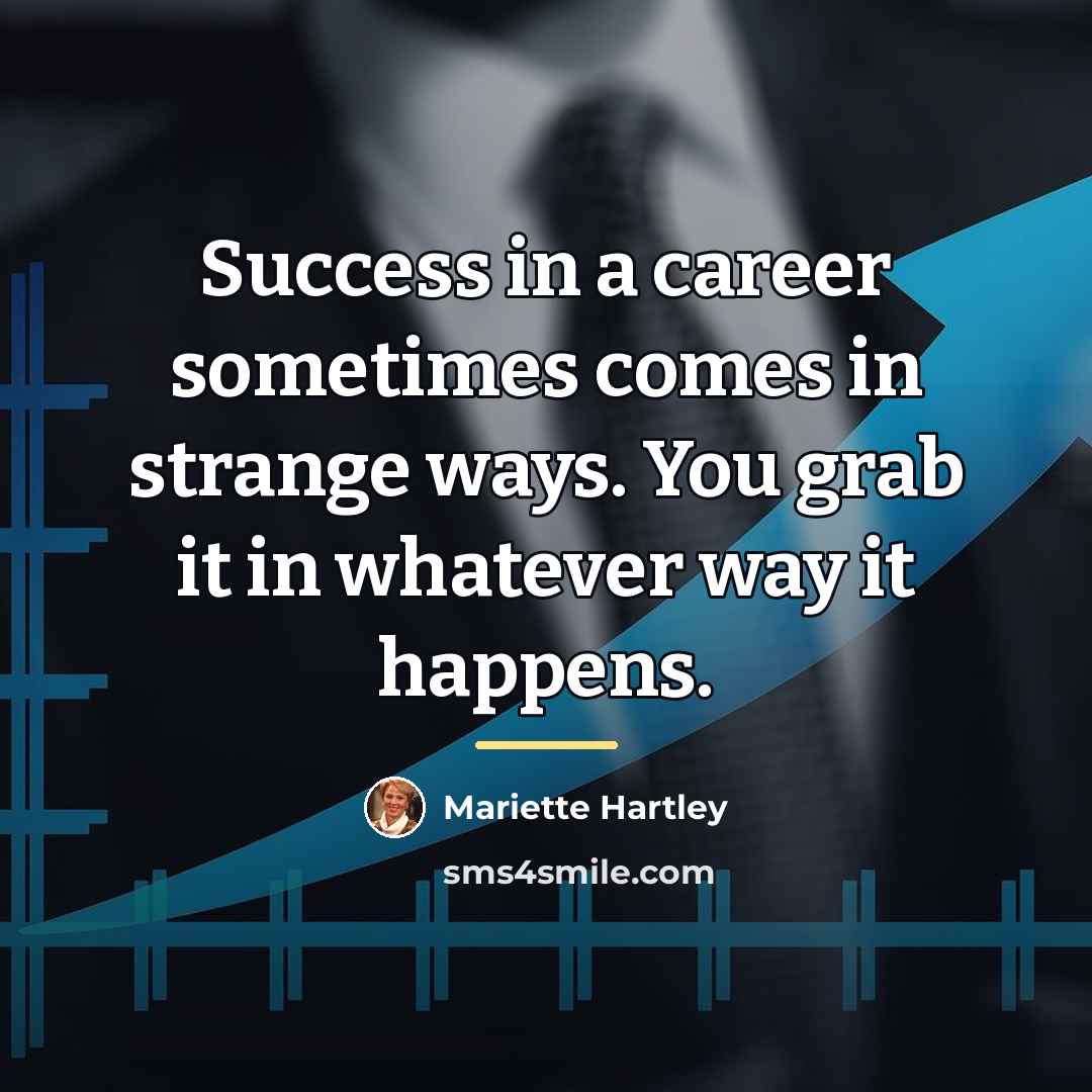 “Success in a career sometimes comes in strange ways. You…” quote by Mariette Hartley