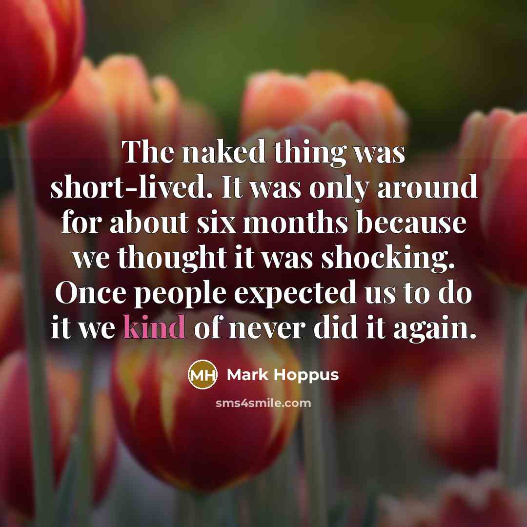 “The naked thing was short-lived. It was only around for…” quote by Mark Hoppus