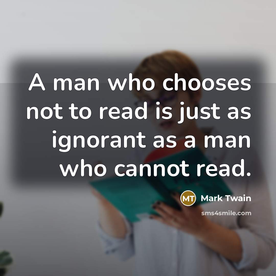 “A man who chooses not to read is just as…” quote by Mark Twain