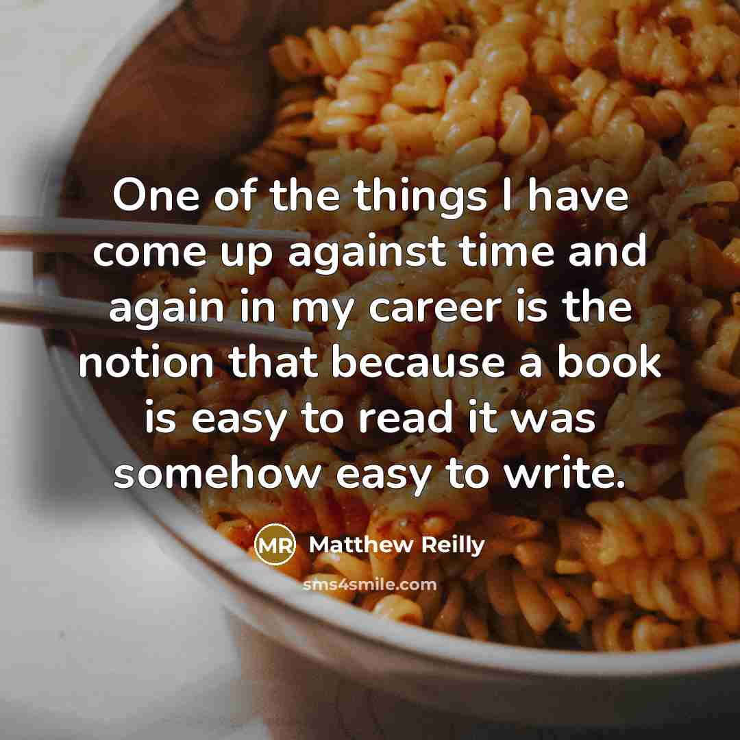 “One of the things I have come up against time…” quote by Matthew Reilly